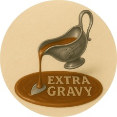 Extra Gravy